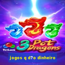 jogos q d?o dinheiro