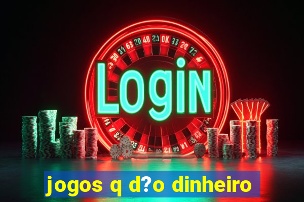 jogos q d?o dinheiro