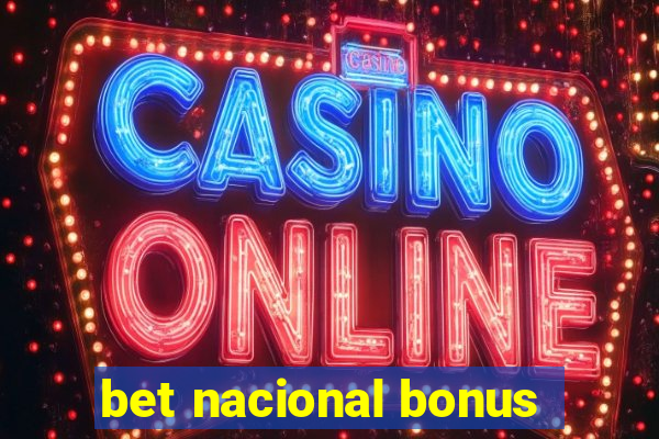 bet nacional bonus