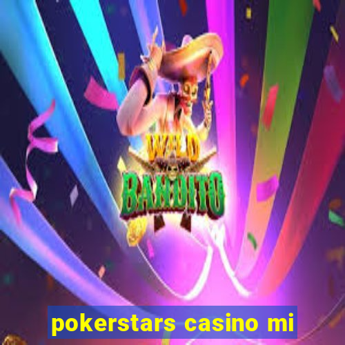 pokerstars casino mi