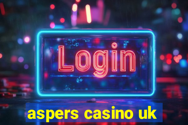 aspers casino uk