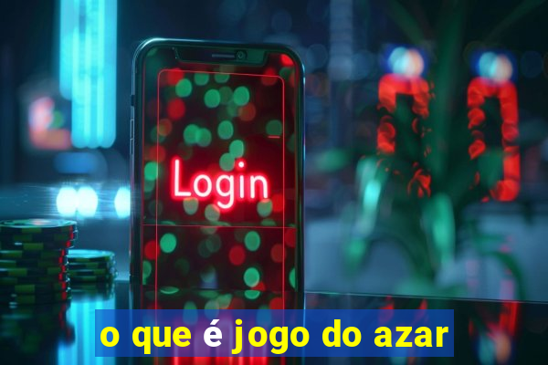 o que é jogo do azar