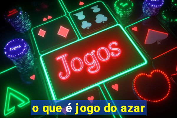 o que é jogo do azar