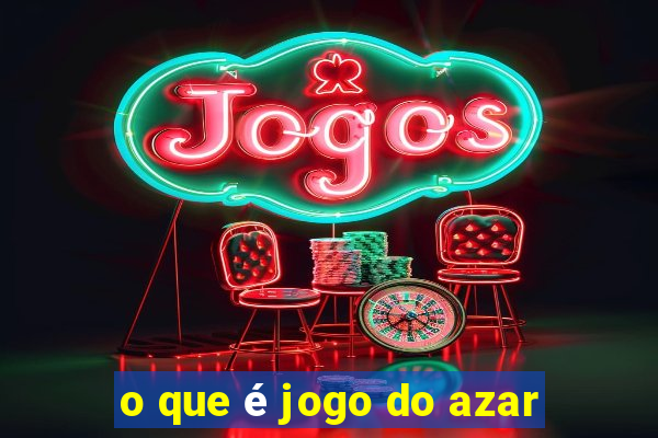 o que é jogo do azar