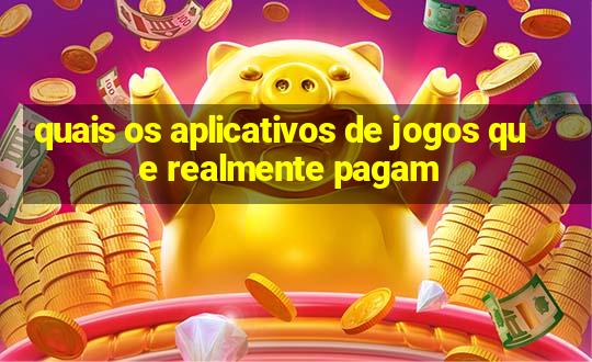 quais os aplicativos de jogos que realmente pagam