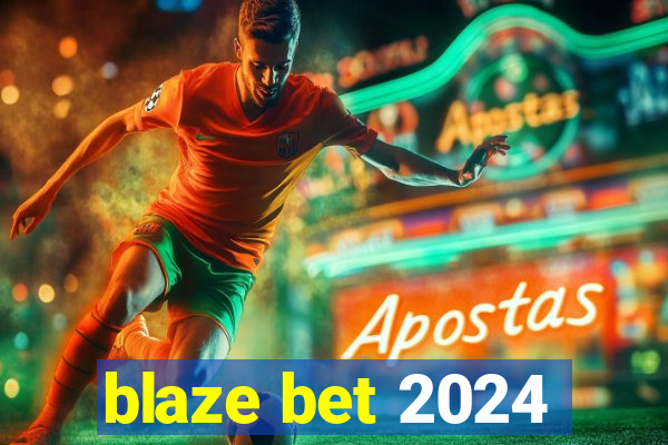 blaze bet 2024