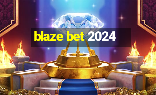 blaze bet 2024