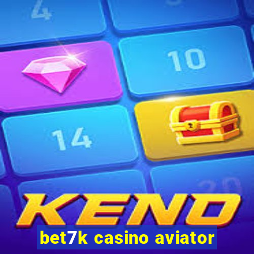 bet7k casino aviator