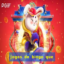 jogos de bingo que ganha dinheiro de verdade