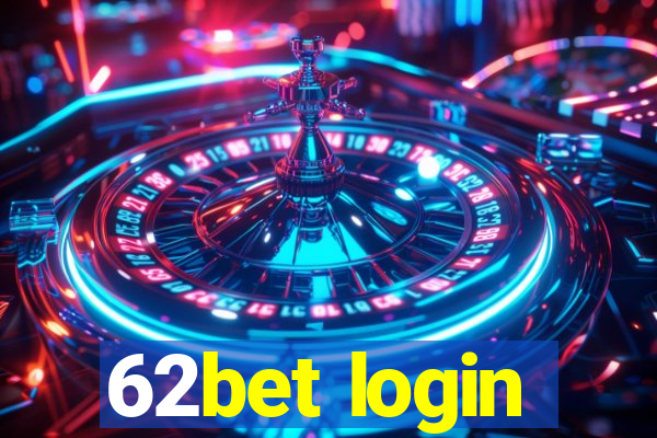 62bet login