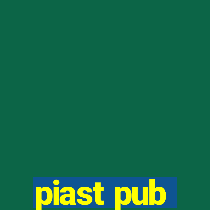 piast pub