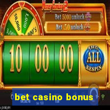 bet casino bonus