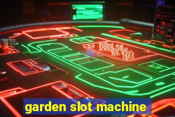 garden slot machine