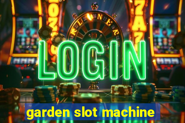 garden slot machine