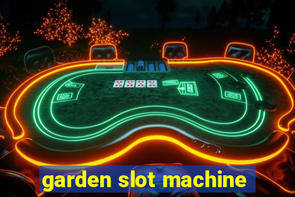 garden slot machine