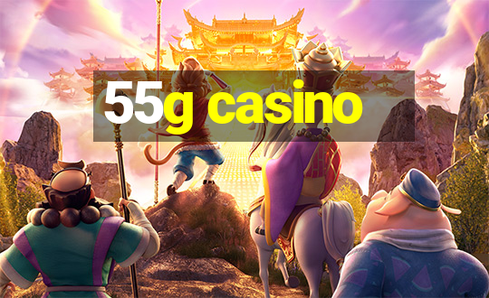 55g casino