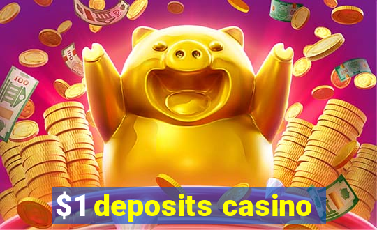 $1 deposits casino