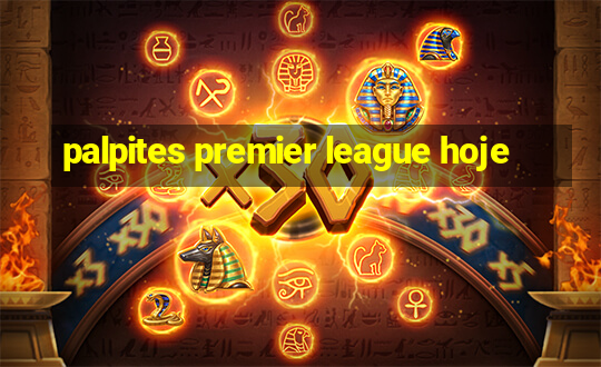 palpites premier league hoje