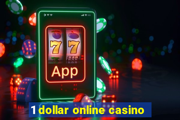 1 dollar online casino