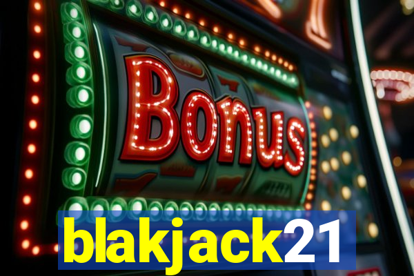 blakjack21