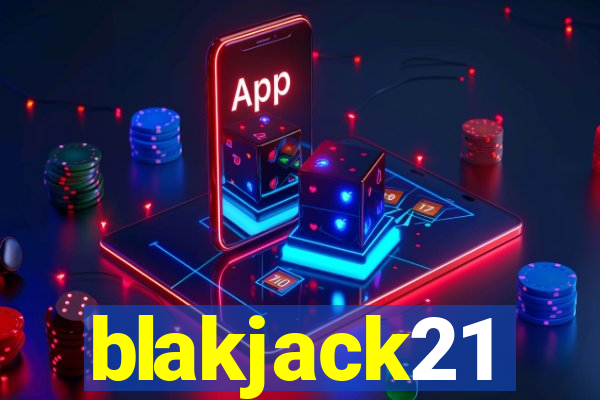 blakjack21