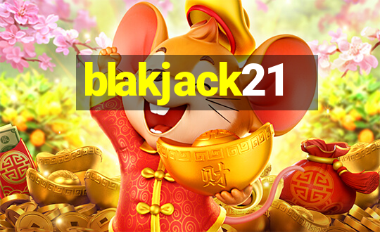 blakjack21