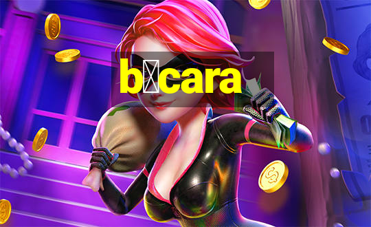 b谩cara