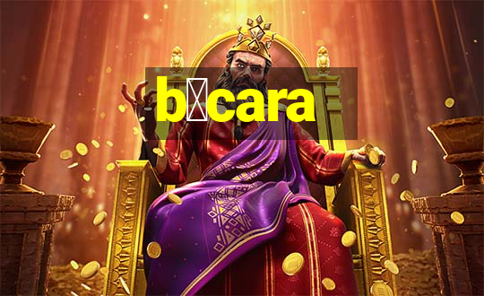 b谩cara