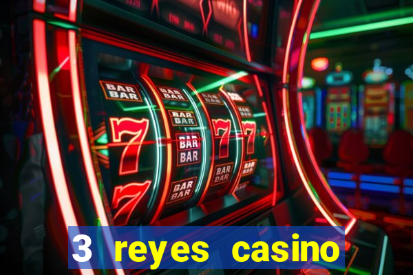 3 reyes casino juegos populares gratis