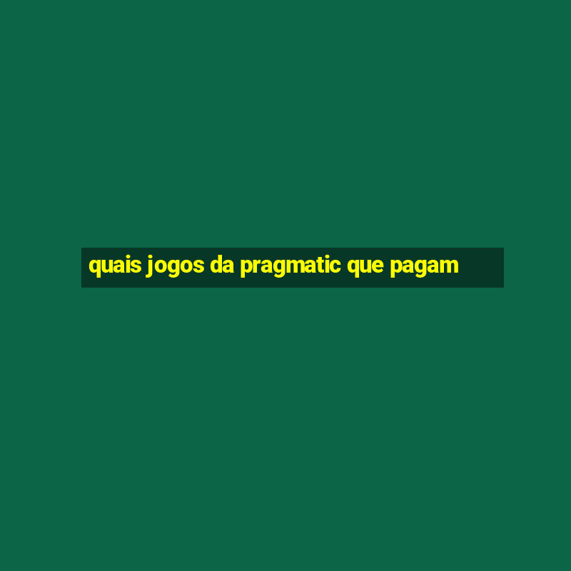 quais jogos da pragmatic que pagam