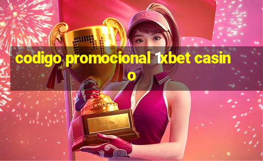 codigo promocional 1xbet casino