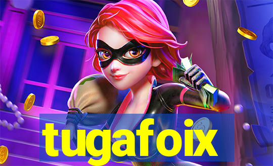 tugafoix