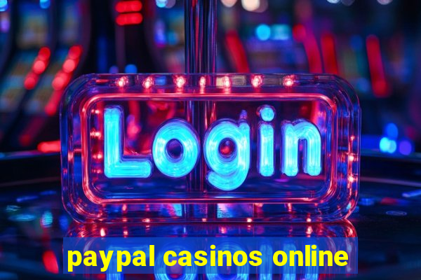 paypal casinos online