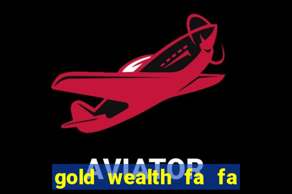 gold wealth fa fa fa domino