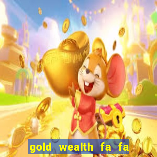 gold wealth fa fa fa domino