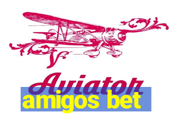 amigos bet