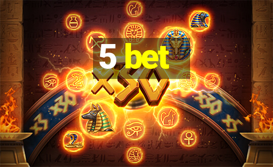 5 bet