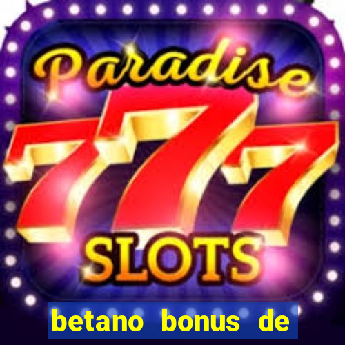 betano bonus de boas vindas