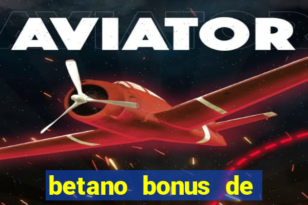 betano bonus de boas vindas