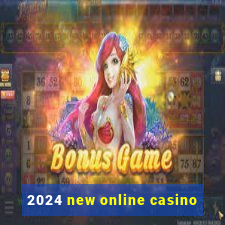 2024 new online casino