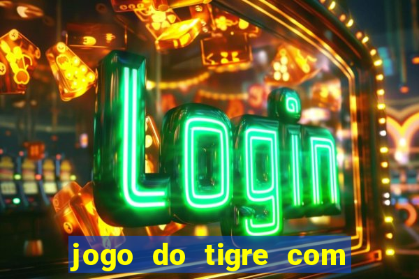 jogo do tigre com b?nus no cadastro