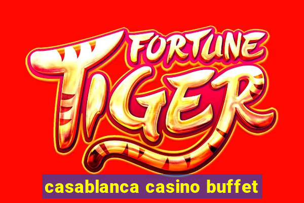 casablanca casino buffet