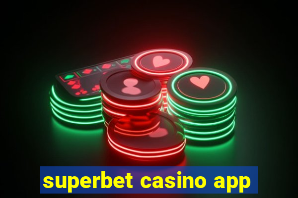 superbet casino app