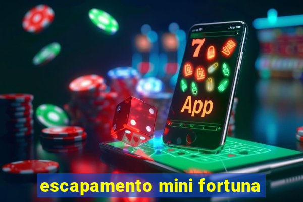 escapamento mini fortuna