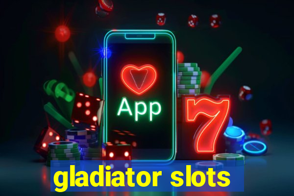 gladiator slots