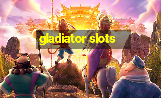 gladiator slots