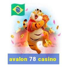 avalon 78 casino