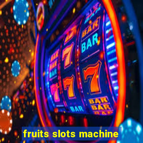 fruits slots machine