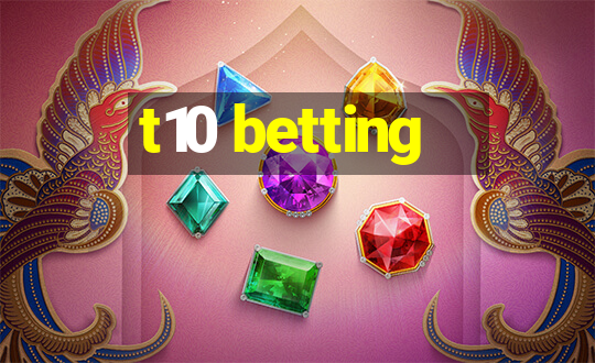 t10 betting