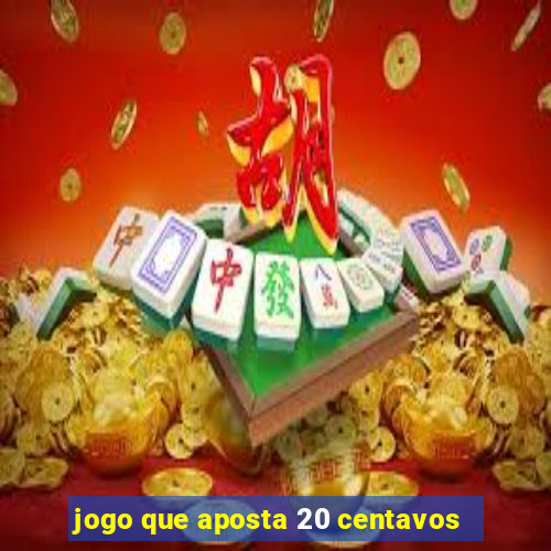 jogo que aposta 20 centavos